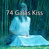 74 Gaias Kiss