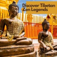 Discover Tibetan Zen Legends