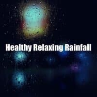 Healthy Relaxing Rainfall