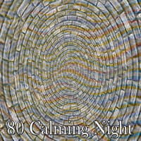 80 Calming Night