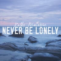 Never Be Lonely