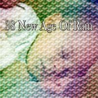 38 New Age of Rain