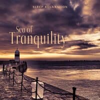 Sleep Relaxation - Sea of Tranquility: Instrumental Music and Healing Ocean Waves for Relax and Sleep