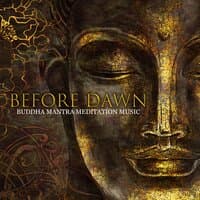 Before Dawn - Buddha Mantra Meditation Music for Positive Energy, Sunset Lounge Music, Silence, Morning Relax Yoga, Breathing Exercises