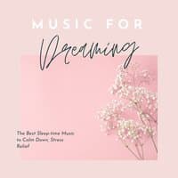 Music for Dreaming: The Best Sleep-time Music to Calm Down, Stress Relief