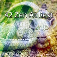 42 Zen at Rest