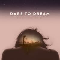 Dare to Dream