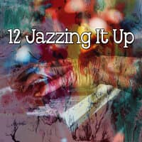 12 Jazzing It Up