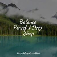 Balance Peaceful Deep Sleep