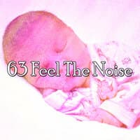 63 Feel The Noise