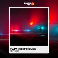 Play in My House