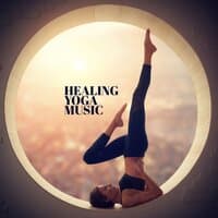 Healing Yoga Music: Positive Energy Flow to Clear Your Mind