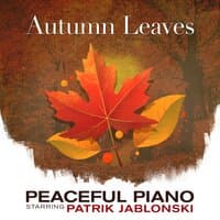 Autumn Leaves: Peaceful Piano