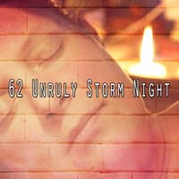 62 Unruly Storm Night