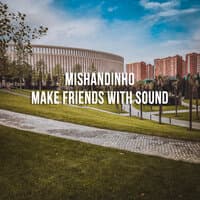 Make Friends with Sound