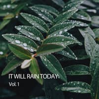 It Will Rain Today Vol. 1