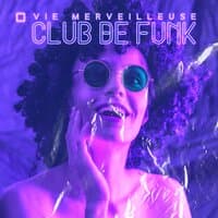 Vie merveilleuse: Club de funk, café jazz lounge, musique instrumentale pour se détendre, humeur douce