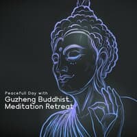 Peacefull Day with Guzheng Buddhist Meditation Retreat