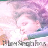 73 Inner Strength Focus