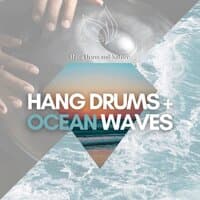 Hang Drums + Ocean Waves