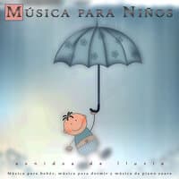 Música Para Niños - Lluvia - Sonidos de lluvia y música para bebés, música para dormir y música de piano suave