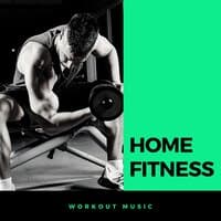 Home Fitness Workout Music - Home Gym Workout Music for Fitness Pros, Power Music