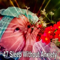 47 Sleep Without Anxiety