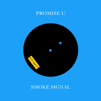 Promise U / Smoke Signal