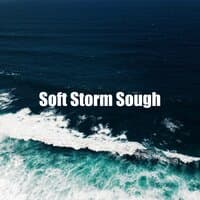 Soft Storm Sough