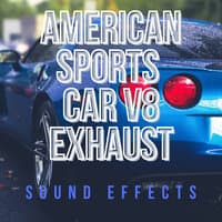 American Sports Car V8 Exhaust Sound Effects