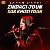 Zindagi Joun Sub Khusiyoun