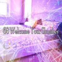 68 Welcome Your Slumber