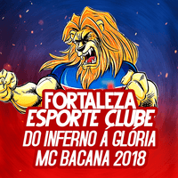 Fortaleza Esporte Clube: Do Inferno a Glória 2018