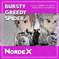 Bursty Greedy Spider (So I'm a Spider, So What?: Kumo desu ga, Nani ka?)