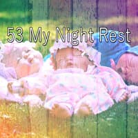 53 My Night Rest