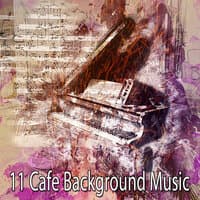 11 Cafe Background Music