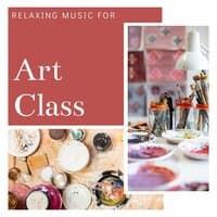 Relaxing Music for Art Class: Background Piano Music to Foster Inspiration and Creativity