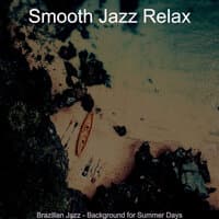 Brazilian Jazz - Background for Summer Days