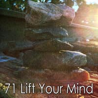 71 Lift Your Mind