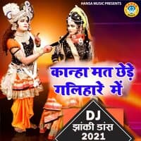 Kanha Mat Chhede Galihare Me - Single