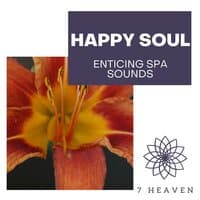 Happy Soul - Enticing Spa Sounds