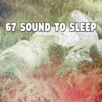 67 Sound to Sleep