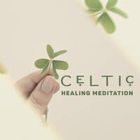 Celtic Healing Meditation: Pure Mind with Soothing Sounds, Irish Songs for Relaxation, Find Your Inner Harmony