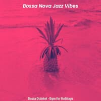 Bossa Quintet - Bgm for Holidays