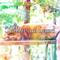 52 Dream Land