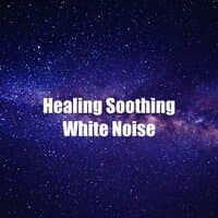 Healing Soothing White Noise