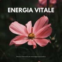 Energia Vitale: Musica rilassante per massaggio ayurvedico