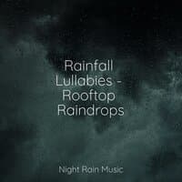 Rainfall Lullabies - Rooftop Raindrops