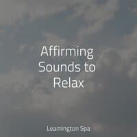 Affirming Sounds to Relax