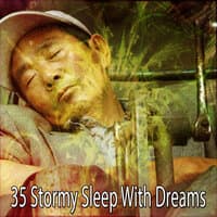 35 Stormy Sleep with Dreams